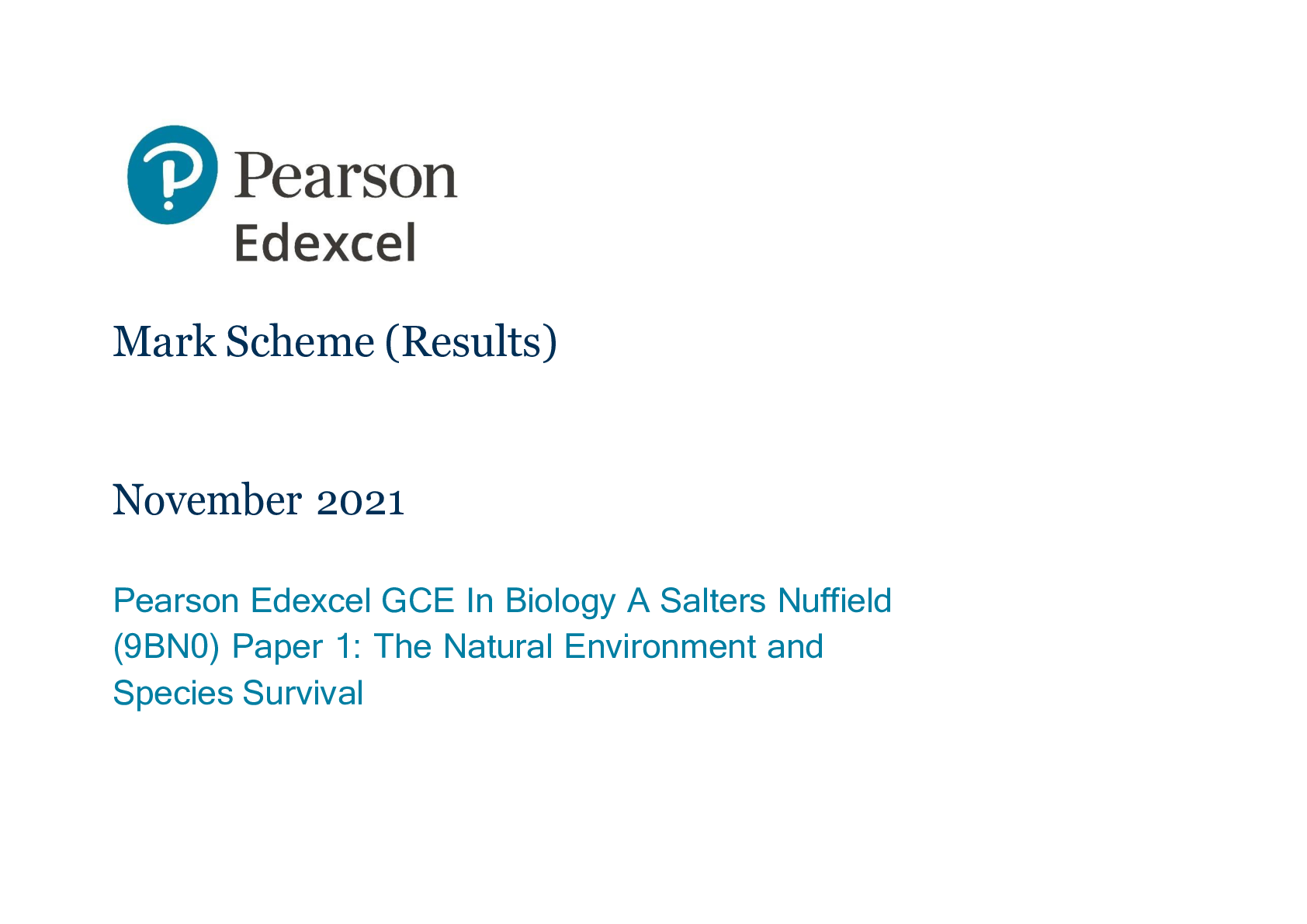Preview image for Edexcel Mark Scheme (Results)  November 2021  Pearson Edexcel GCE In Biology A Salters Nuffield (9BN0) Paper 1: The Natural Environment and Species Survival